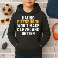 Hating Pittsburgh WonT Make Cleveland Better Kids Hoodie thumb 2