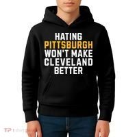 Hating Pittsburgh WonT Make Cleveland Better Kids Hoodie thumb 4