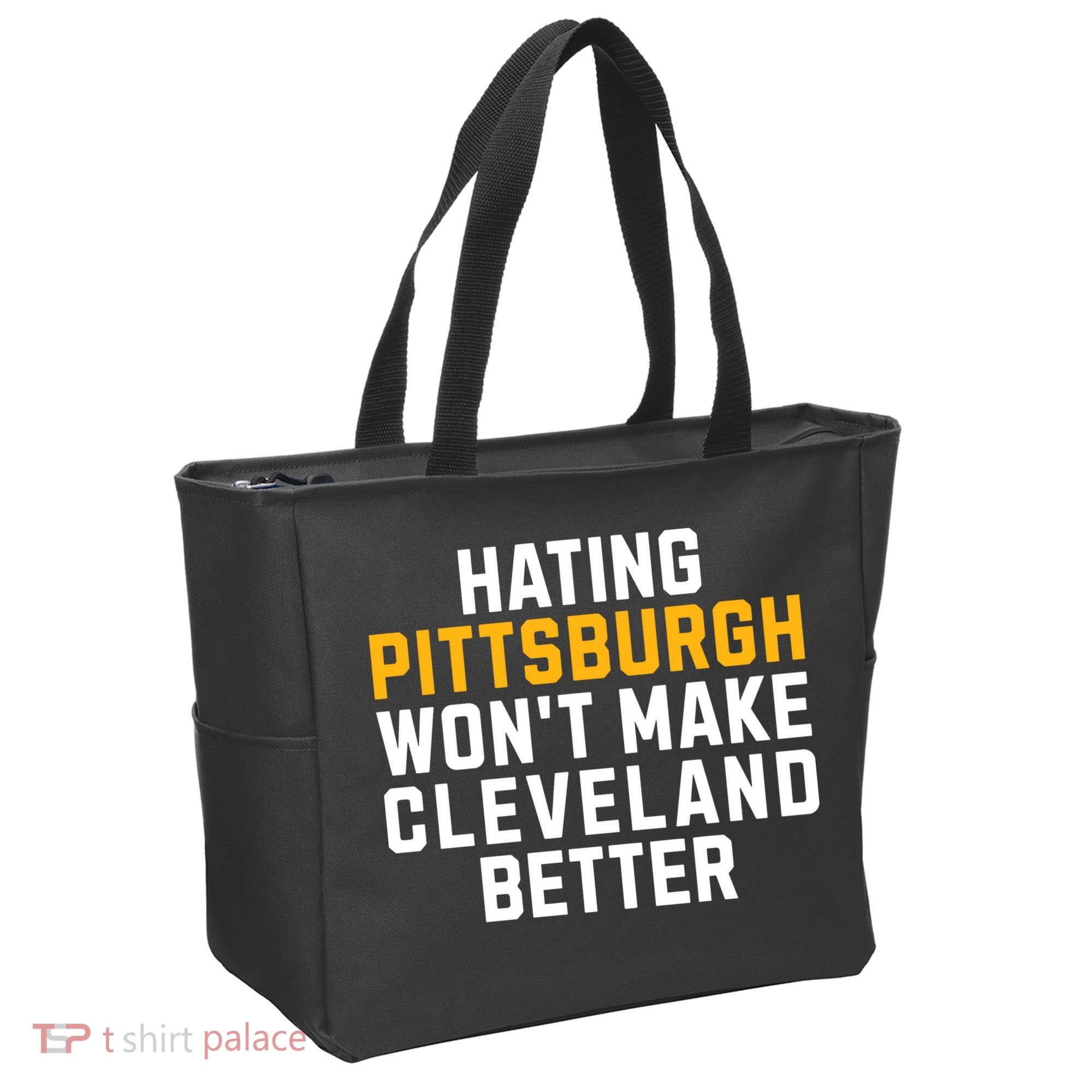 Hating Pittsburgh WonT Make Cleveland Better Tote Bag
