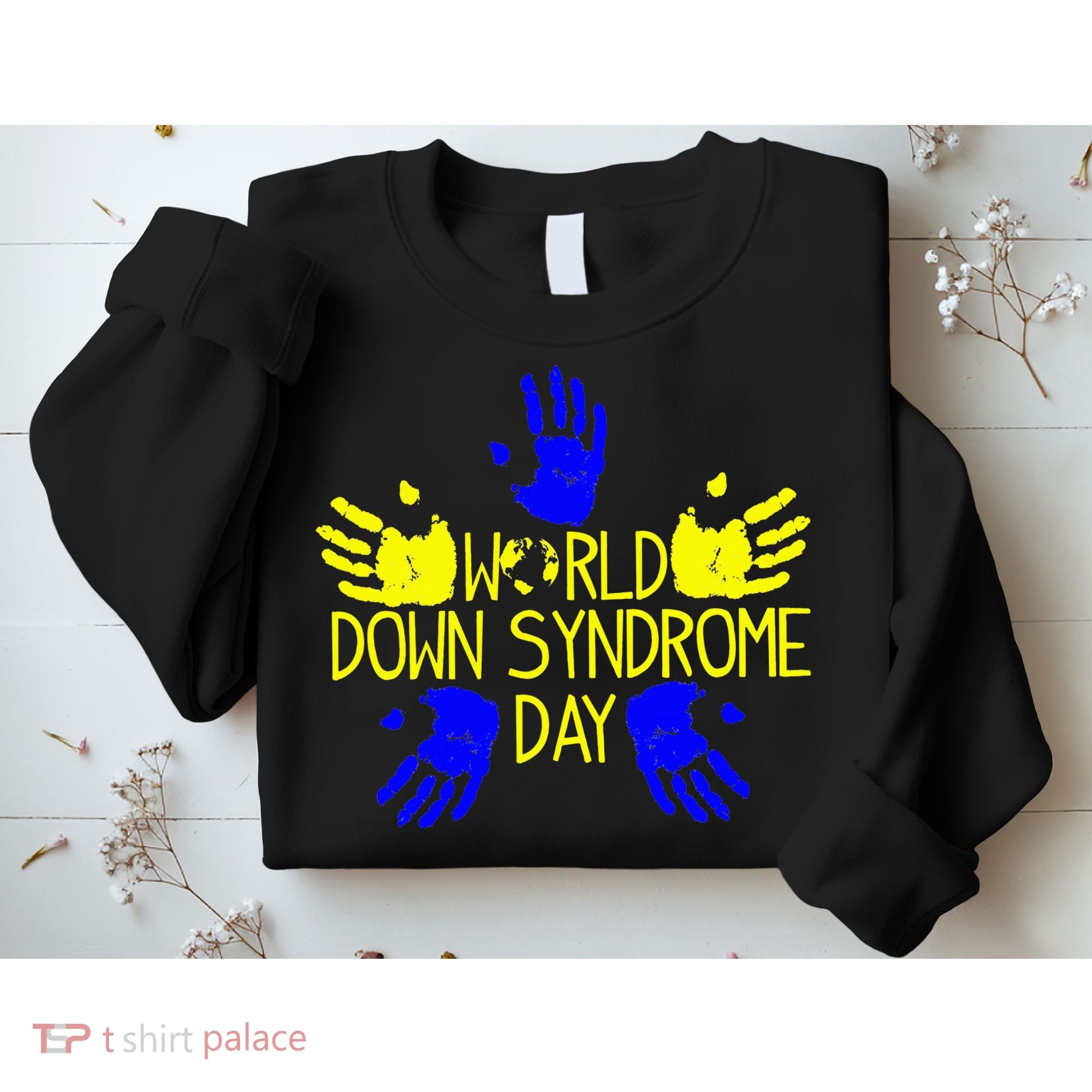 Hand Print World Down Syndrome Day funny cancer Sweatshirt