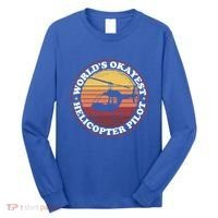 Helicopter Pilot Worlds Okayest Helicopter Pilot Funny Gift Long Sleeve Shirt thumb 0