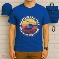 Helicopter Pilot Worlds Okayest Helicopter Pilot Funny Gift T-Shirt thumb 6