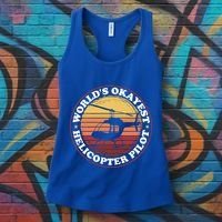 Helicopter Pilot Worlds Okayest Helicopter Pilot Funny Gift Women's Tank Top thumb 3