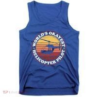 Helicopter Pilot Worlds Okayest Helicopter Pilot Funny Gift Tank Top thumb 0