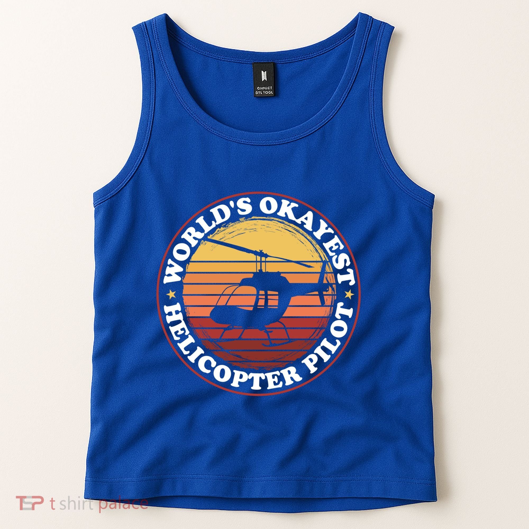 Helicopter Pilot Worlds Okayest Helicopter Pilot Funny Gift Tank Top