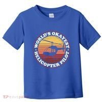 Helicopter Pilot Worlds Okayest Helicopter Pilot Funny Gift Toddler T-Shirt thumb 0
