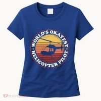 Helicopter Pilot Worlds Okayest Helicopter Pilot Funny Gift Women's T-Shirt thumb 0