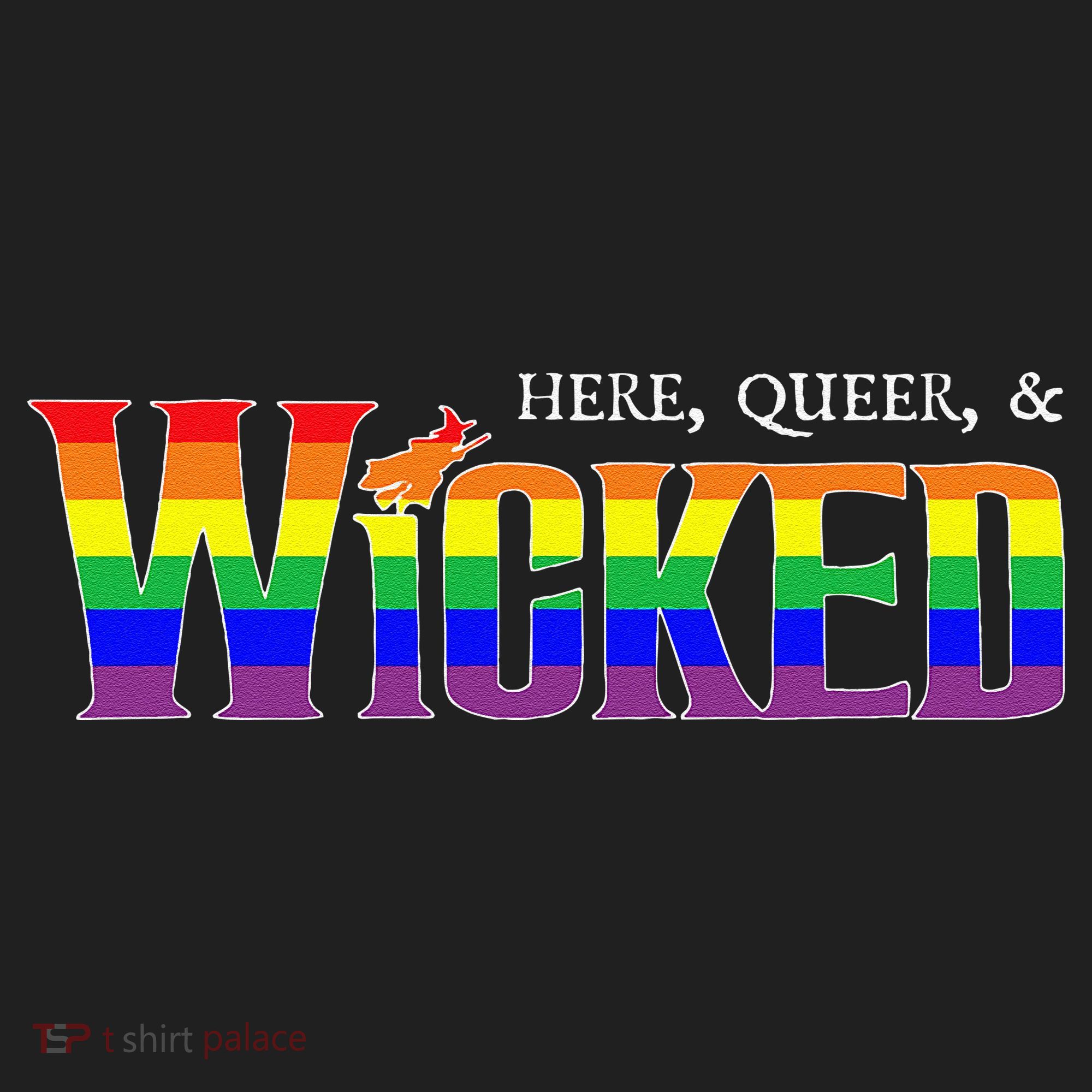 Here Queer And Wicked Lgbt Tumbler