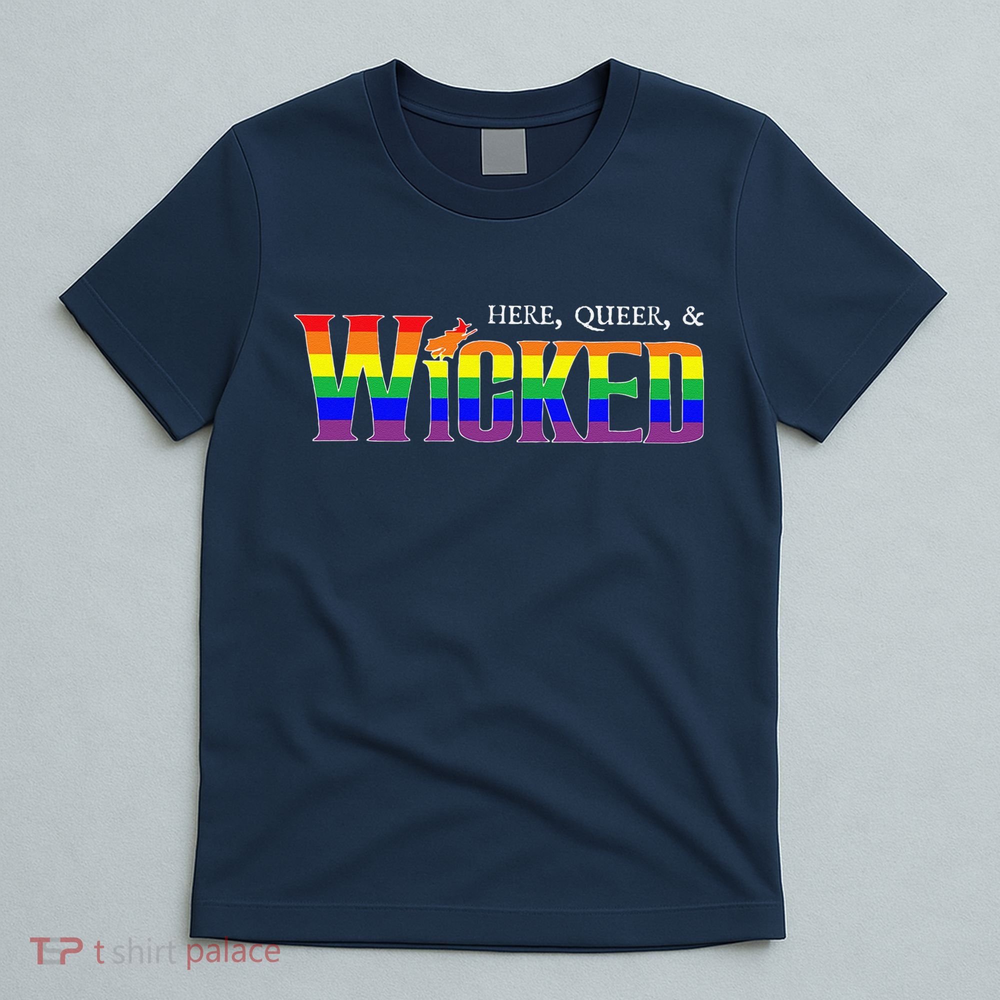 Here Queer And Wicked Lgbt T-Shirt