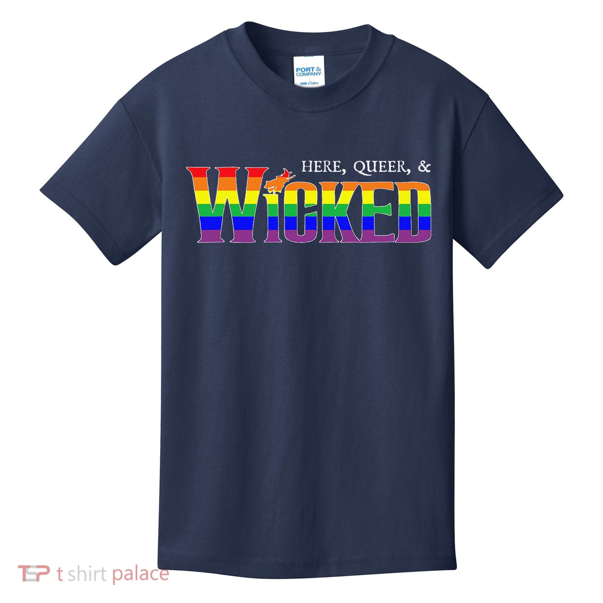 Here Queer And Wicked Lgbt Kids T-Shirt