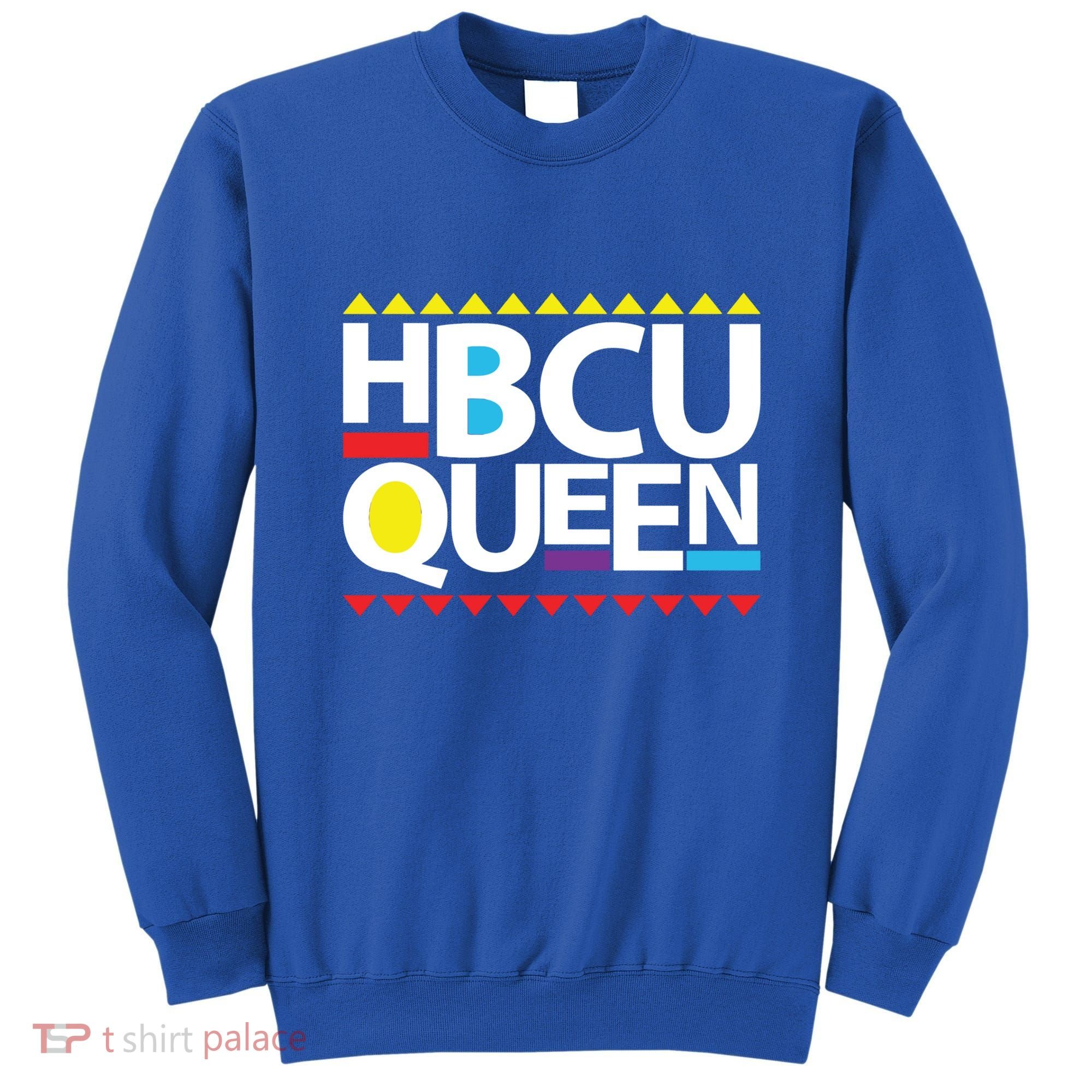 Hbcu Queen Historically Colleges Universities Black History Gift Sweatshirt