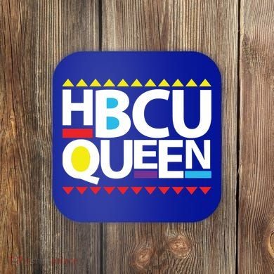 Hbcu Queen Historically Colleges Universities Black History Gift Coaster