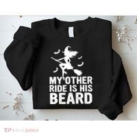 Halloween Quote My Other Ride Is His Beard Witch Sweatshirt thumb 2