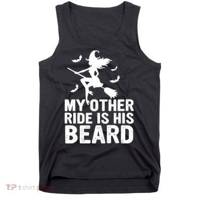 Halloween Quote My Other Ride Is His Beard Witch Tank Top