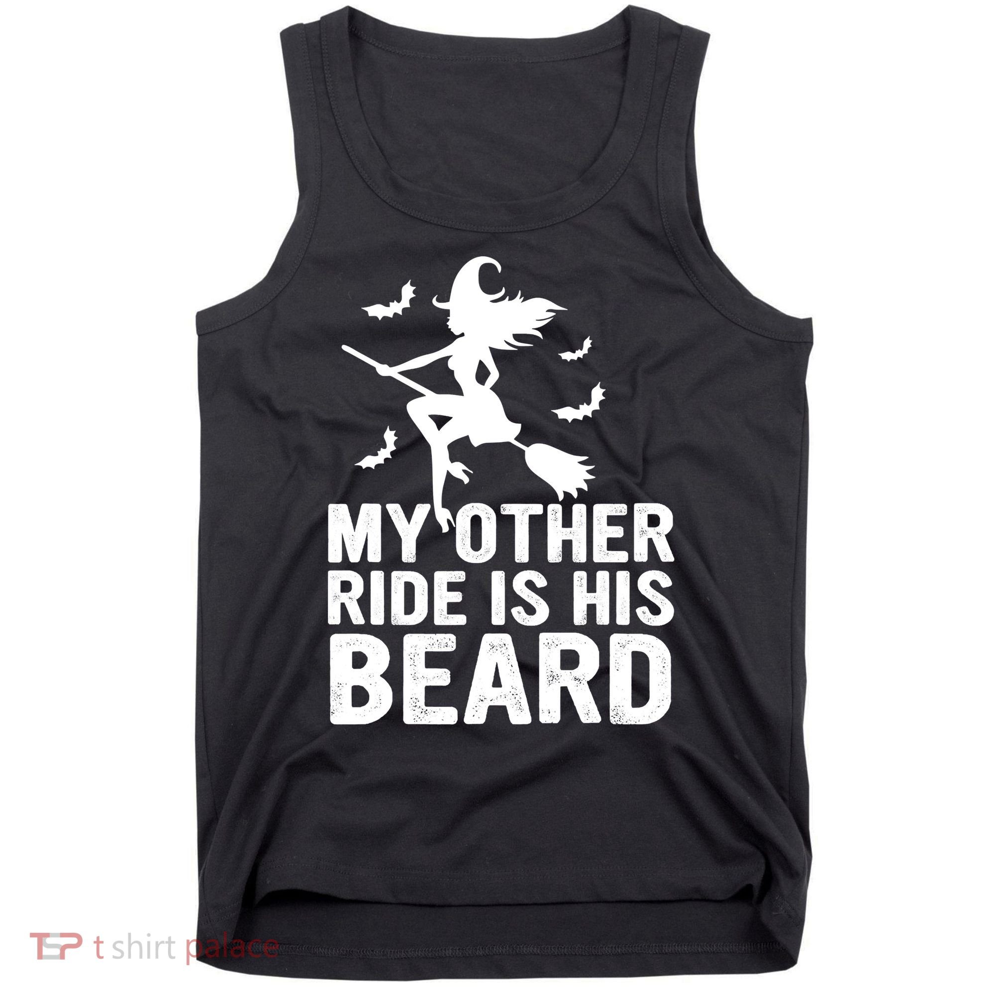 Halloween Quote My Other Ride Is His Beard Witch Tank Top