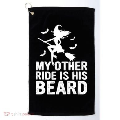 Halloween Quote My Other Ride Is His Beard Witch Golf Towel