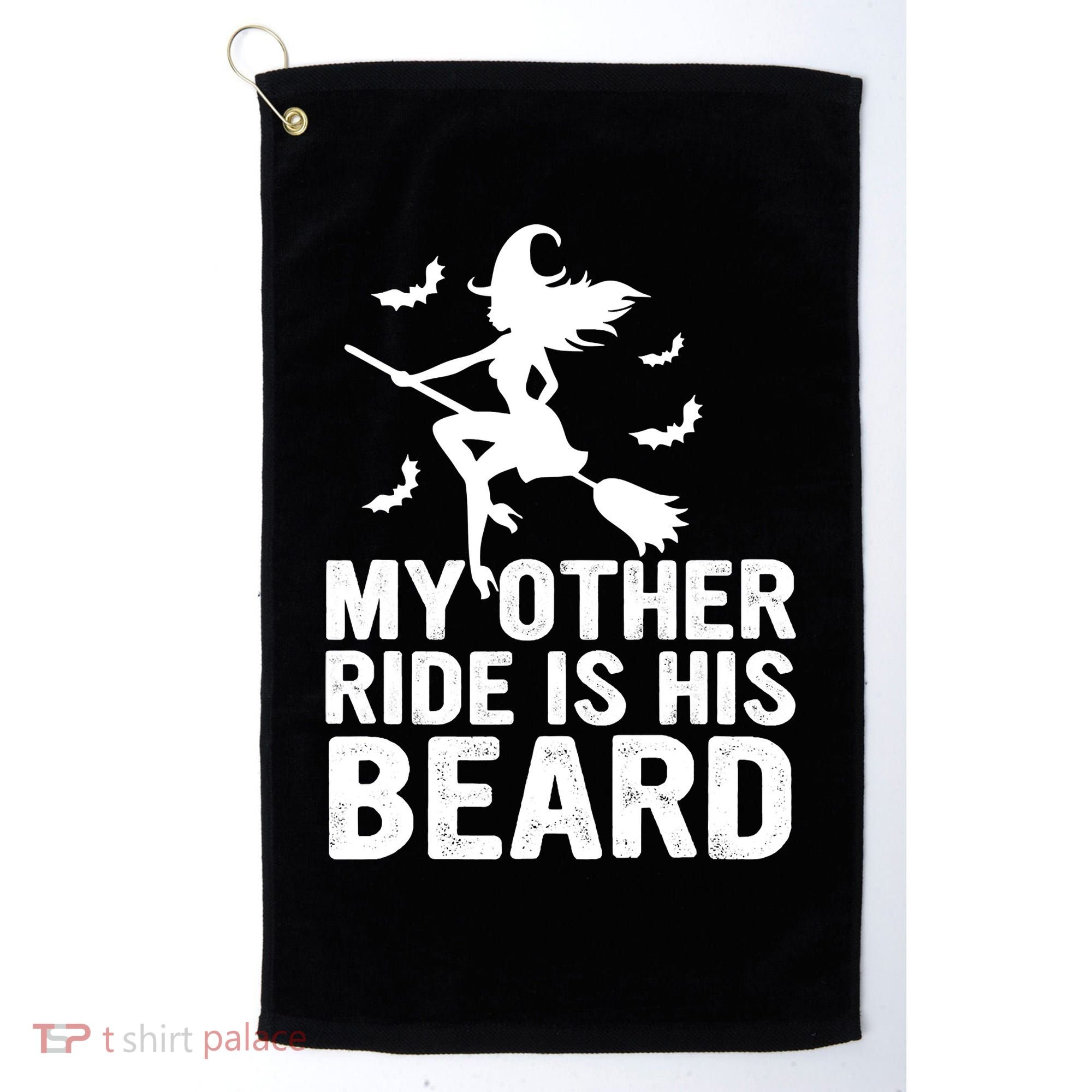 Halloween Quote My Other Ride Is His Beard Witch Golf Towel