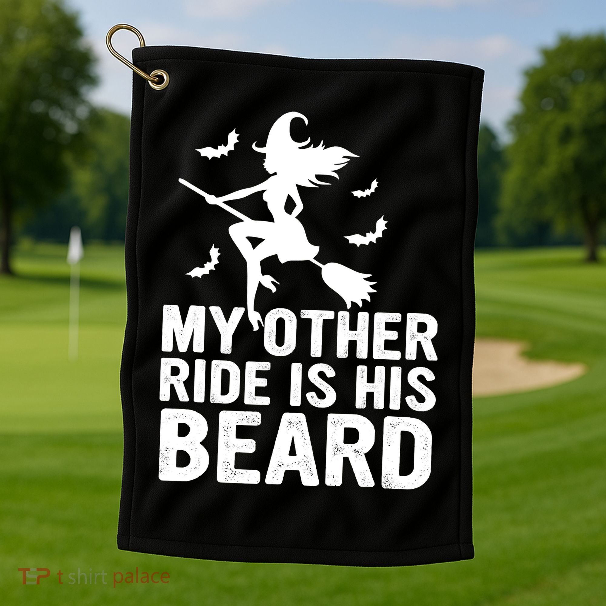 Halloween Quote My Other Ride Is His Beard Witch Golf Towel