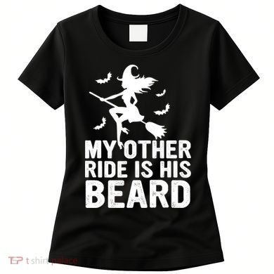 Halloween Quote My Other Ride Is His Beard Witch Women's T-Shirt