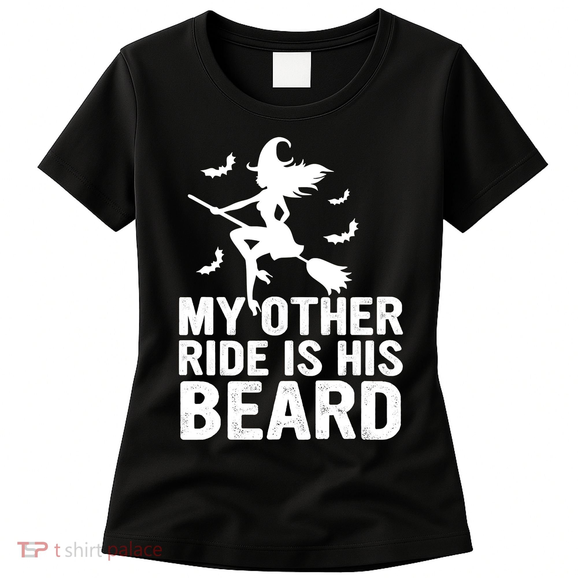 Halloween Quote My Other Ride Is His Beard Witch Women's T-Shirt