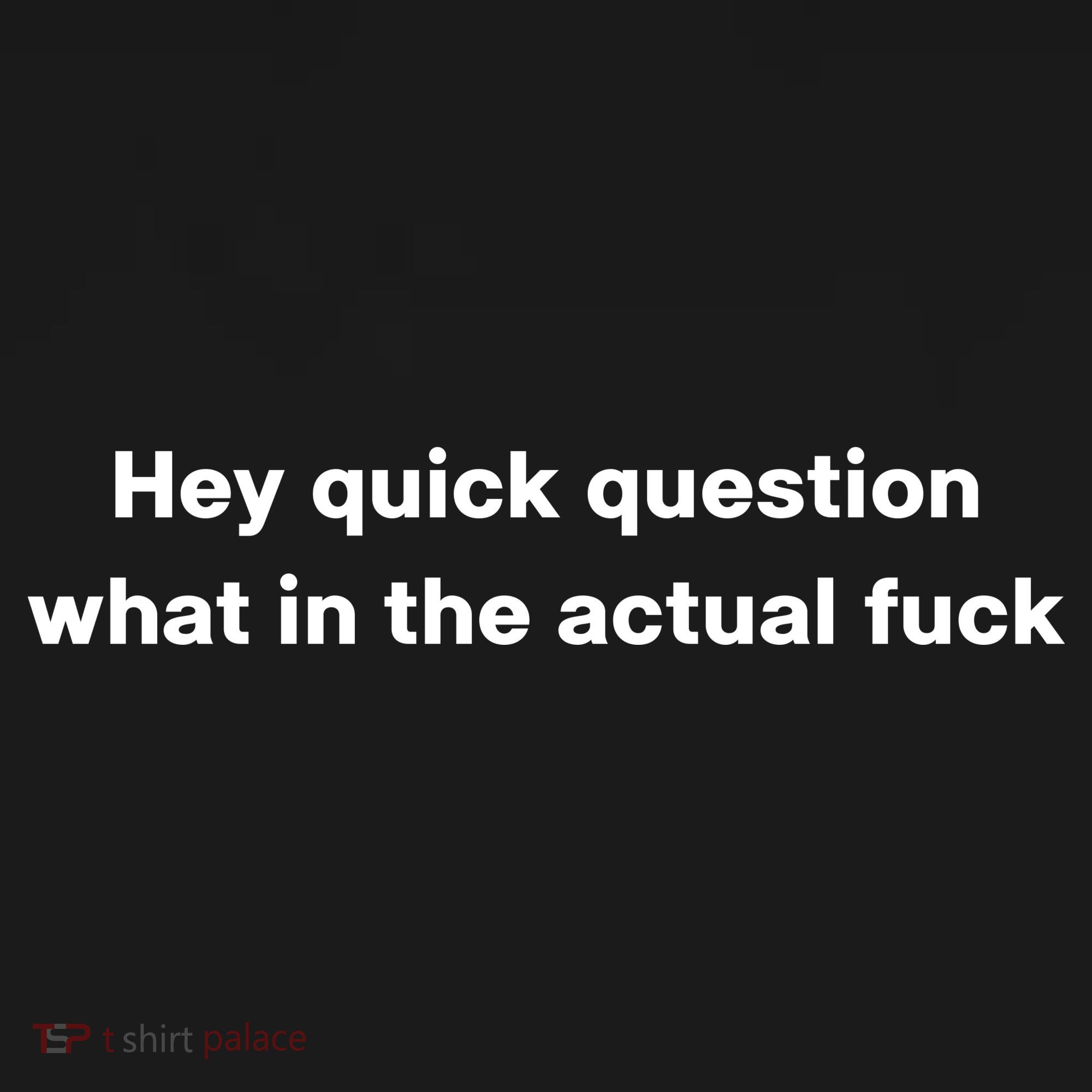 Hey Quick Question What In The Actual Fuck Mousepad