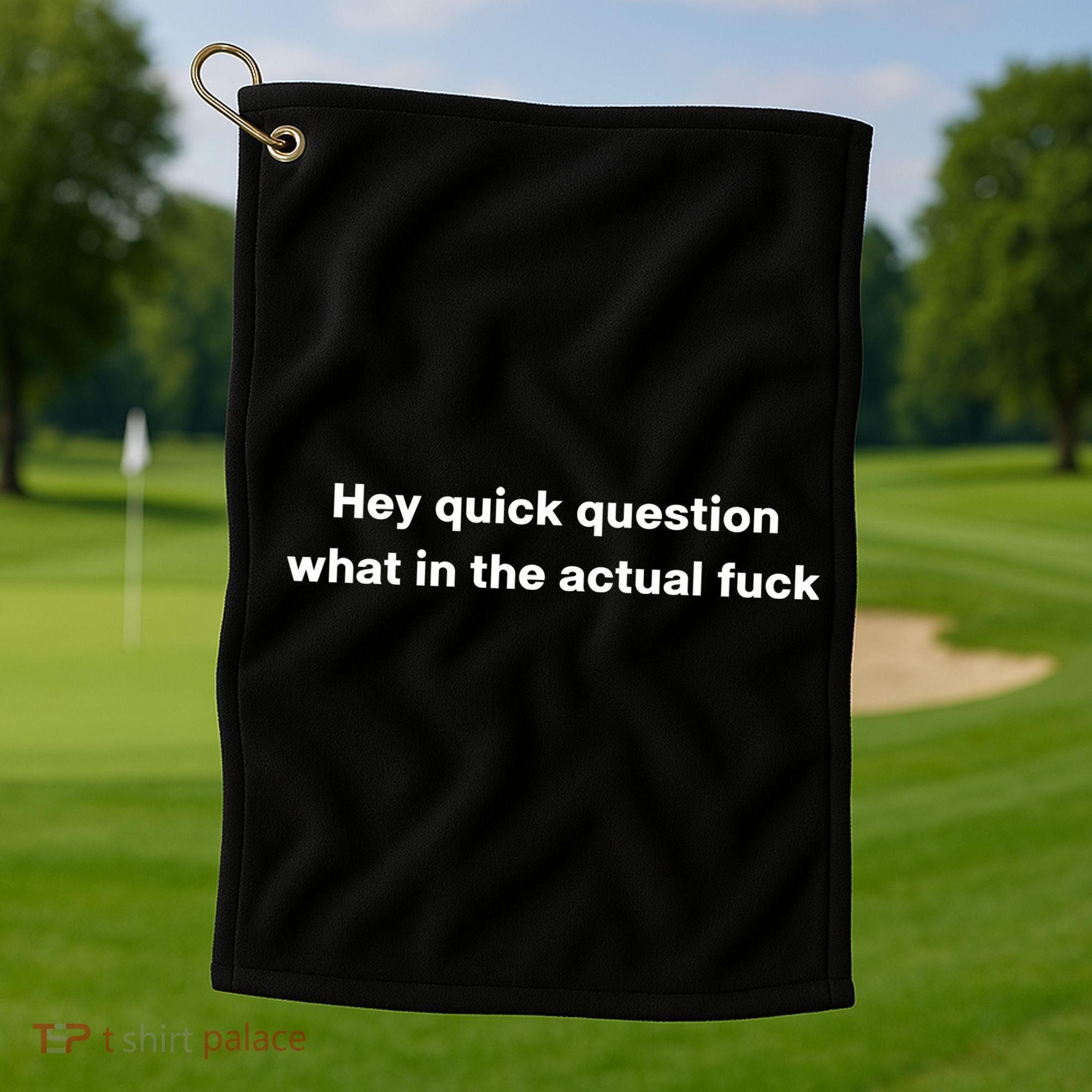 Hey Quick Question What In The Actual Fuck Golf Towel