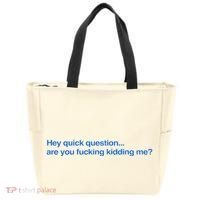 Hey Quick Question Are You Fcking Kidding Me Funny Tote Bag thumb 0