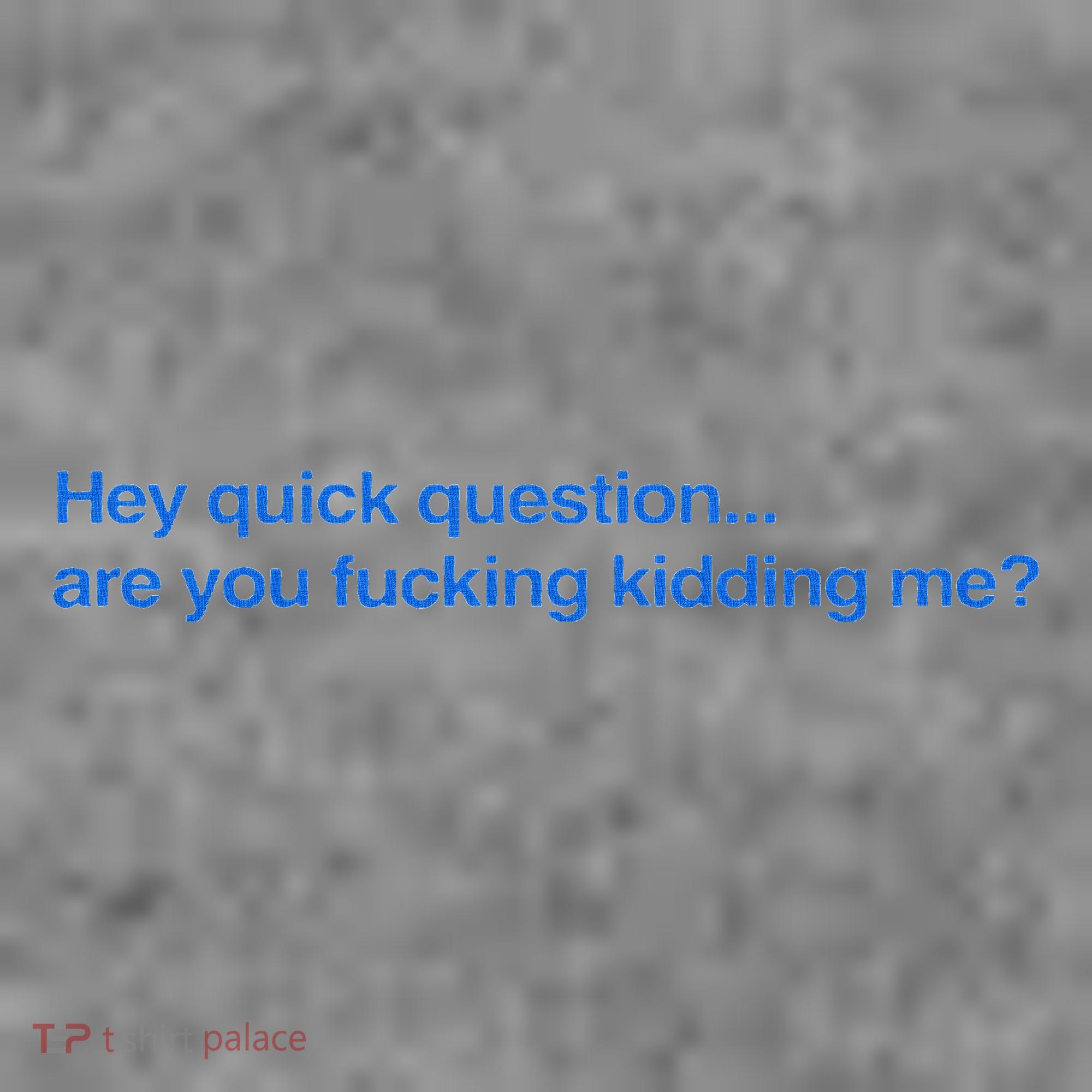 Hey Quick Question Are You Fcking Kidding Me Funny Toddler Hoodie