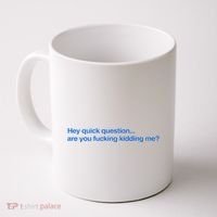 Hey Quick Question Are You Fcking Kidding Me Funny Coffee Mug thumb 0
