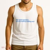 Hey Quick Question Are You Fcking Kidding Me Funny Tank Top thumb 3