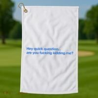 Hey Quick Question Are You Fcking Kidding Me Funny Golf Towel thumb 1