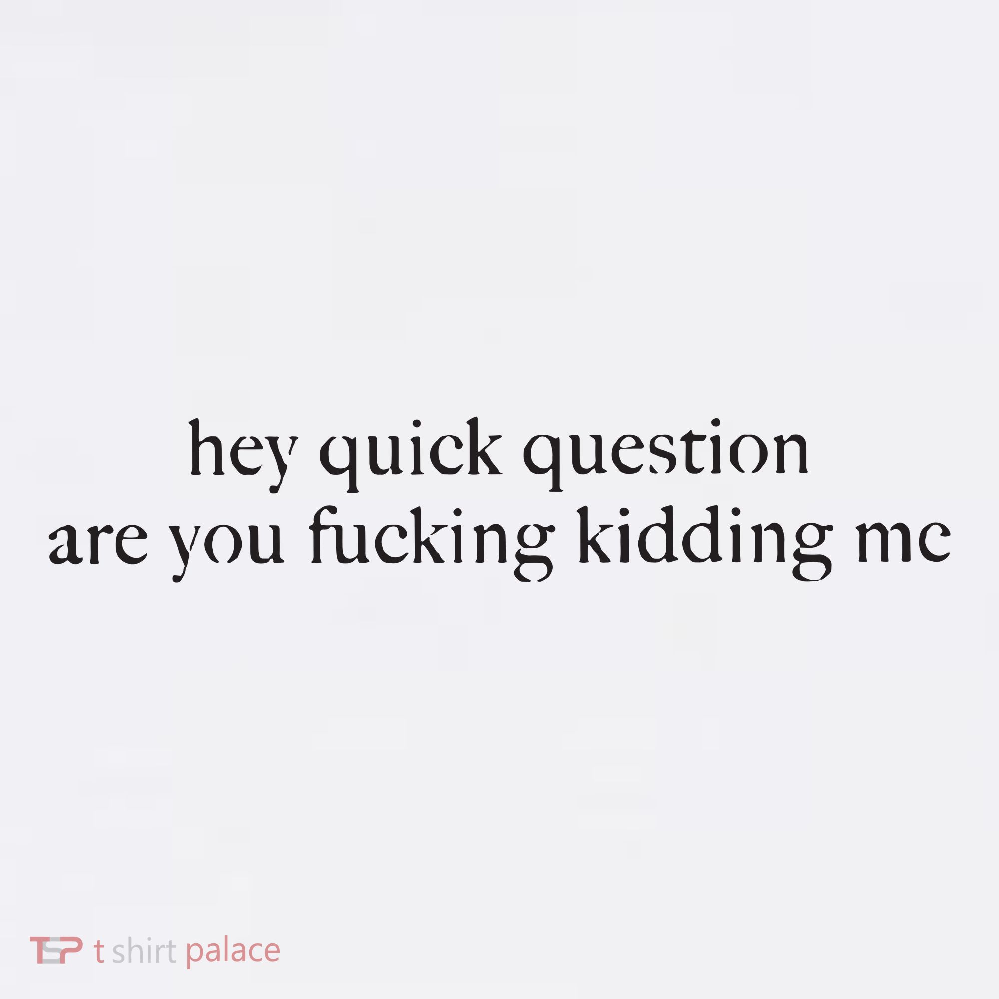 Hey Quick Question Are You Kidding Me Funny Humor Visor