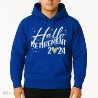 Hello Retiret 2024 Retired Retiring Cool Gift Hoodie thumb 2