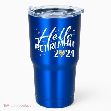Hello Retiret 2024 Retired Retiring Cool Gift Tumbler