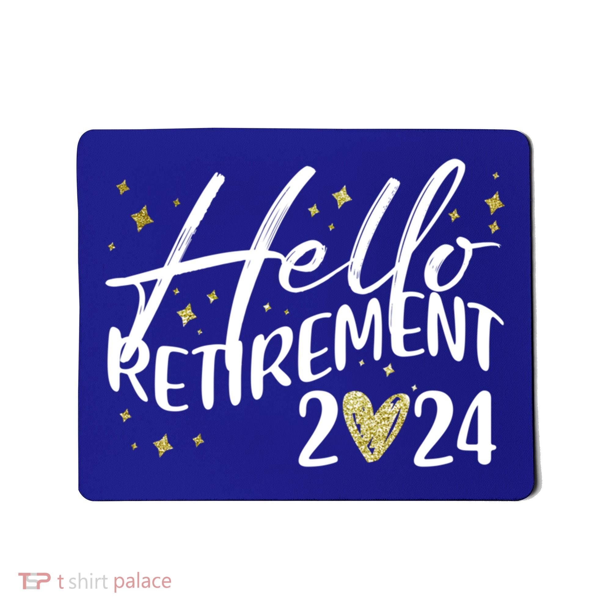 Hello Retiret 2024 Retired Retiring Cool Gift Mousepad