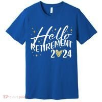 Hello Retiret 2024 Retired Retiring Cool Gift Premium T-Shirt thumb 0