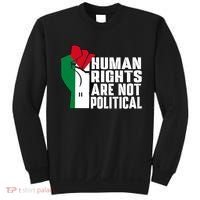 Human Rights Are Not Political Support Palestine And Gaza Sweatshirt thumb 0