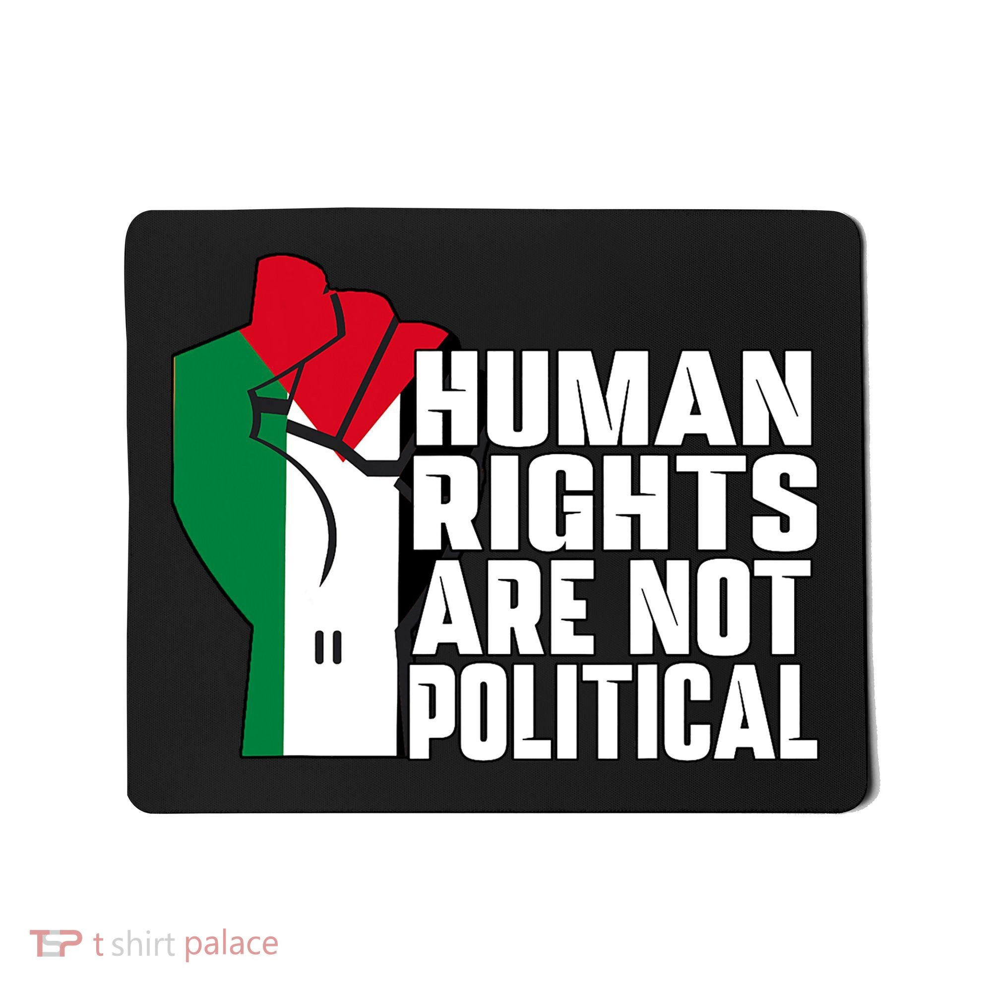Human Rights Are Not Political Support Palestine And Gaza Mousepad