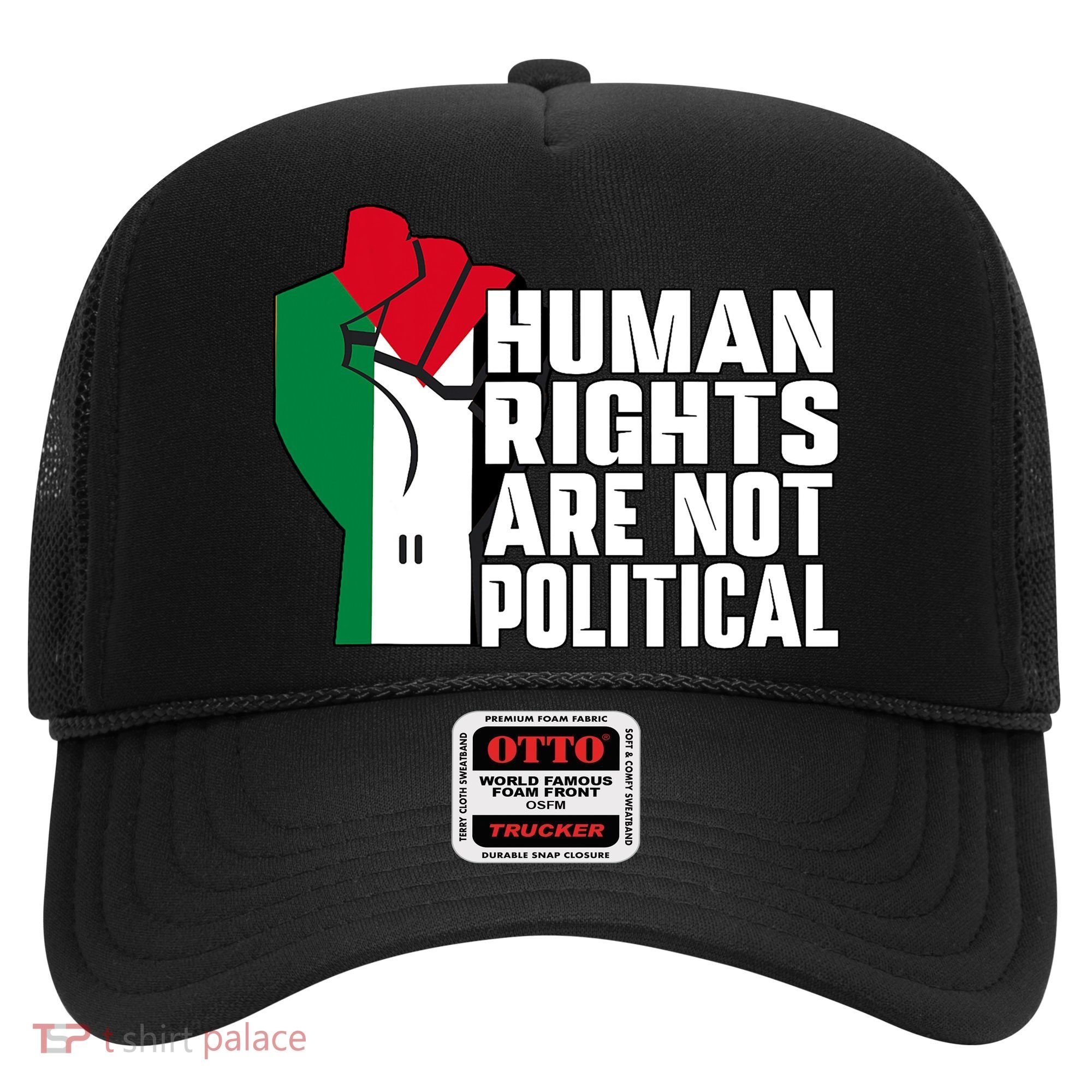 Human Rights Are Not Political Support Palestine And Gaza Hat