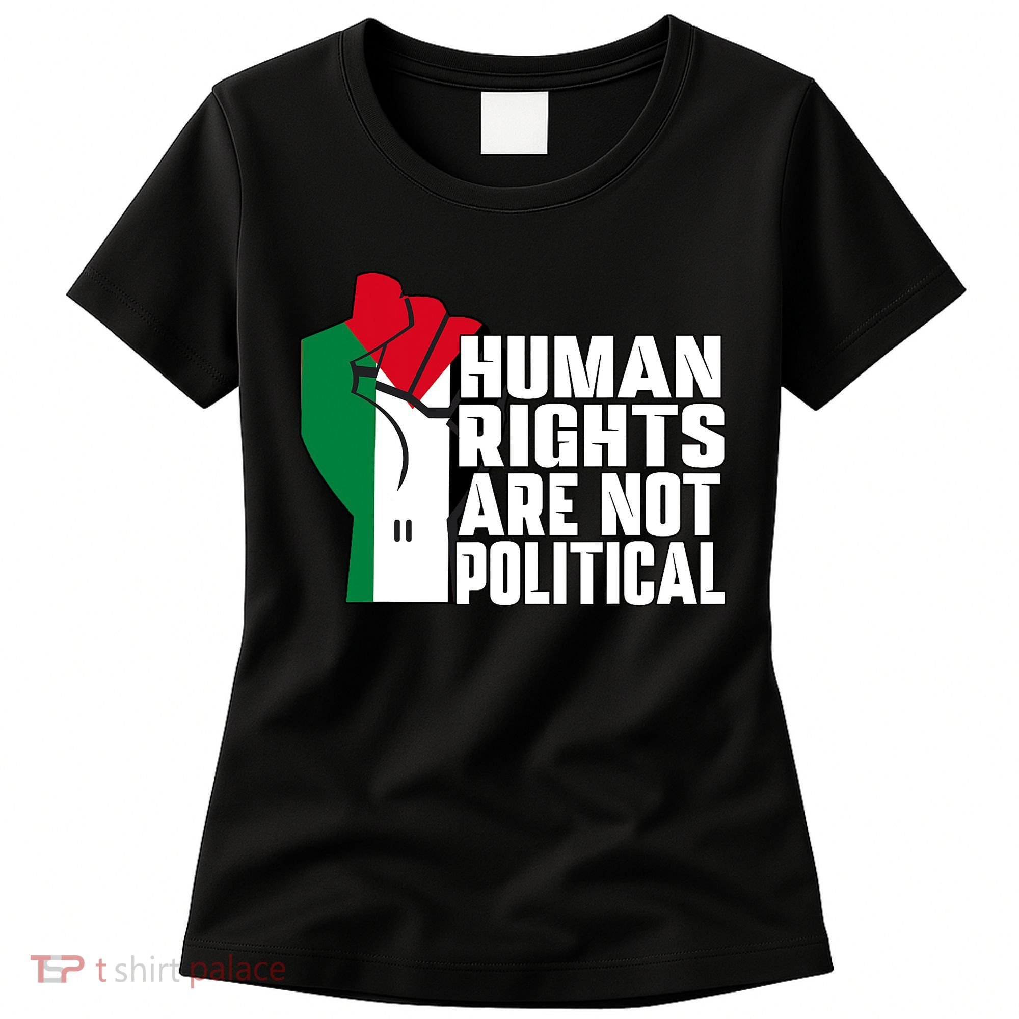 Human Rights Are Not Political Support Palestine And Gaza Women's T-Shirt
