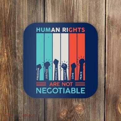 Human Rights Are Not Negotiable Coaster