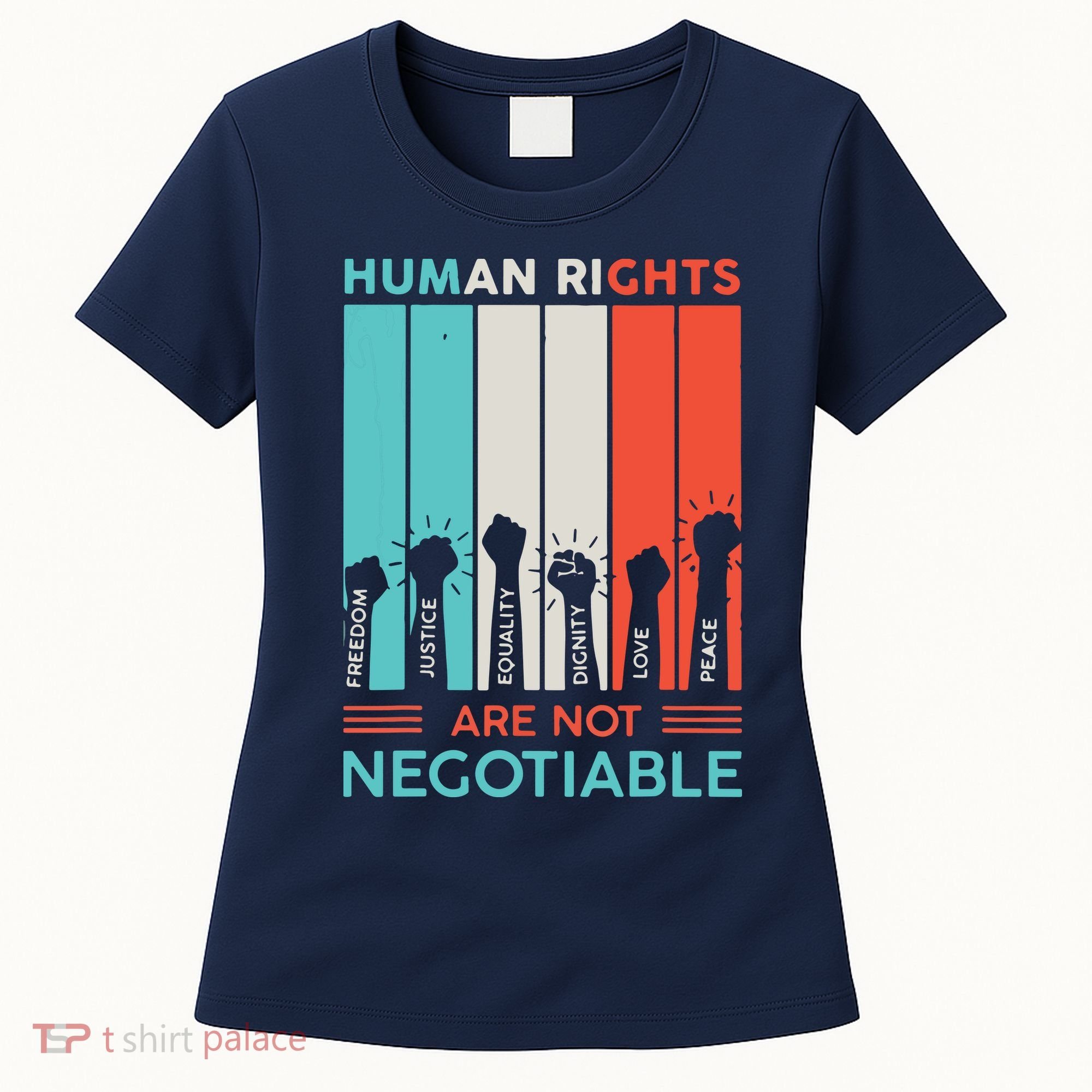 Human Rights Are Not Negotiable Women's T-Shirt