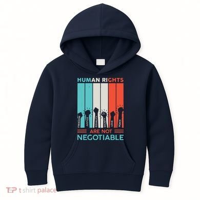 Human Rights Are Not Negotiable Kids Hoodie