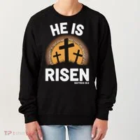 He Risen Christian Easter Sunday Matthew 28 Women's Sweatshirt thumb 0