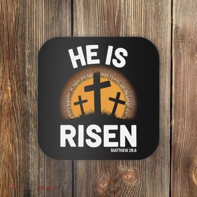 He Risen Christian Easter Sunday Matthew 28 Coaster
