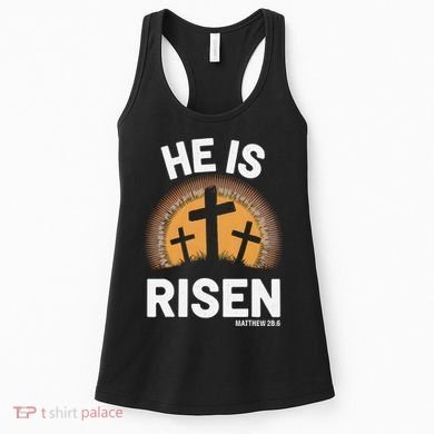 He Risen Christian Easter Sunday Matthew 28 Women's Tank Top