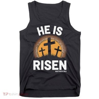 He Risen Christian Easter Sunday Matthew 28 Tank Top