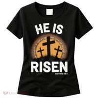 He Risen Christian Easter Sunday Matthew 28 Women's T-Shirt thumb 0
