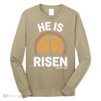 He Risen Christian Easter Sunday Matthew 28 Long Sleeve Shirt thumb 0