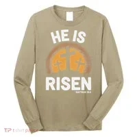 He Risen Christian Easter Sunday Matthew 28 Long Sleeve Shirt thumb 0